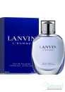 Lanvin L'Homme EDT 100ml за Мъже БЕЗ ОПАКОВКА За Мъже